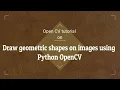 OpenCV tutorial Drawing geometrical shapes using python in OpenCV