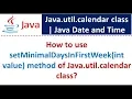 How to use setMinimalDaysInFirstWeek int value method of Java util calendar class