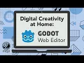 Digital Creativity at Home Godot Web Editor