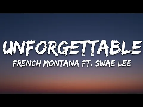 Download MP3 French Montana - Unforgettable (Lyrics) ft. Swae Lee