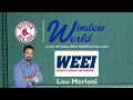 Window World of Boston on WEEI with Lou Merloni - 18 Partner of the Boston Red Sox