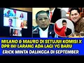 Download Lagu MILANO \u0026 MAURO DISETUJUI DPR KOMISI X❗DPR INI LARANG ADA LAGI YG BARU, ERICK MINTA DALINGGA 