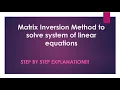 Matrix Inversion Method to solve system of linear equations