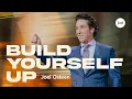 Build Yourself Up Joel Osteen