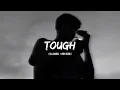 Tough - Krish Rao (Slowed + Reverb)