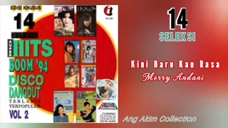 kini baru kau rasa disco remix merry andani