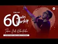 Download Lagu 60 MINUTES WORSHIP - TUHAN JADI KEKUATANKU feat PATUDU MANIK