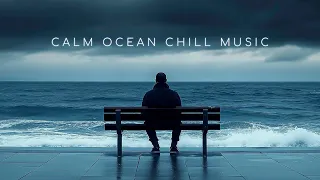 Waves Of Tranquility Calm Chill Music To Relax Unwind 