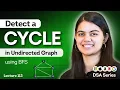 Detect a Cycle in Undirected Graph using BFS Data Structure Algorithms