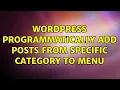 Wordpress Programmatically add posts from specific category to menu