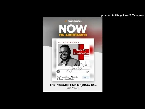 Download MP3 Dr Duda - The Prescription Ep(Mixed By Bzet Wa Afro)