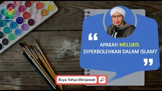 apakah melukis diperbolehkan dalam islam buya yahya menjawab