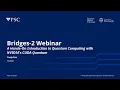 Bridges-2 Webinar A Hands-On Introduction to Quantum Computing with NVIDIA s CUDA Quantum