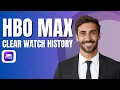 How To Clear Watch History On HBO Max New Method