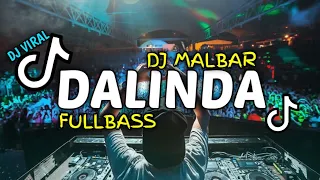 Download DJ DALINDA REMIX FULL BASS VIRAL TIK-TOK - DJ MALBAR ( BASSGANGGA ) 2024 MP3