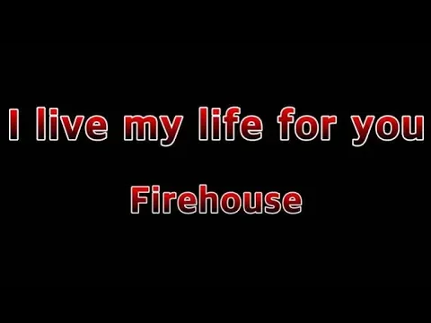 Download MP3 I Live My Life For You - Firehouse(Lyrics)