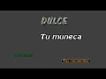 Tu muneca - DULCE