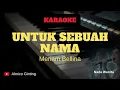 Untuk Sebuah Nama - Meriam Bellina | Nada Wanita | Karaoke + Lirik