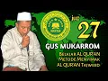 Download Lagu Gus Mukarrom 27 || Listen and learn to read Al Qur'an Tajweed