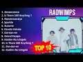 Lagu R A D W I M P S 2023 MIX   Top 10 Best Songs   Greatest Hits   Full Album