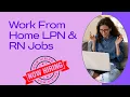 NO Scrubs Work from Home LPN RN Jobs
