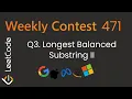Weekly Contest 471 Longest Balanced Substring ll Leetcode 3714 Q3 O n HashMap Solution Dry