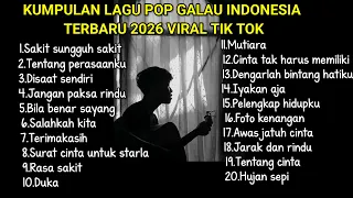 KUMPULAN LAGU POP GALAU INDONESIA TERBARU 2026 PLUS LIRIK LAGU || kumpulan lagu pop galau akustik