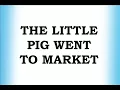 The Little Pig Went to Market