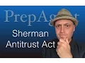 The Sherman Antitrust Act - Real Estate Exam Prep