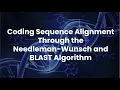 Coding Sequence Alignment Through The Needleman-Wunsch and BLAST Algorithm