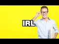 IRL - meaning What does IRL mean Slang definition