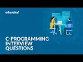 C Programming Interview Questions and Answers C Interview Preparation C Tutorial Edureka