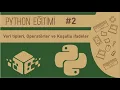 Python Egitimi - Veri Tipleri Operatorler ve Kosullu Ifadeler