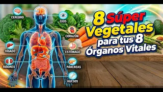 8 Súper Vegetales para Revitalizar tus 8 Órganos Vitales
