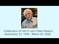 Celebration of Life of John Peter Newlon September 23 1945 - March 29 2026