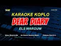 Download Lagu Dear Diary Karaoke Koplo Nada Cewek - ( Els Warouw ) Dear Diary Ku Ingin Bercerita