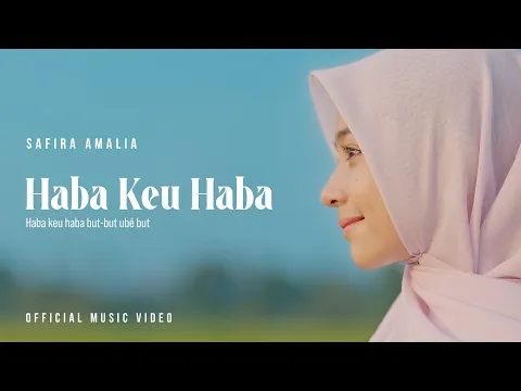 Download MP3 Safira Amalia - Haba Keu Haba (Official Music Video)