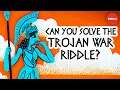 Can you solve the Trojan War riddle - Dennis E Shasha