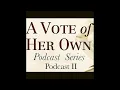 Report Of The Tennessee League Of Women Voter A Remarkable Alliance Podcast A Vote of Her Own