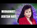 Download Lagu Mirnawati - Jeritan Hati ( Lirik Video )