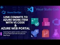 Add Git Commits to Work Items with VS Code and Azure Web Portal
