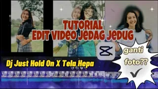 Download Tutorial edit video jedag jedug ganti foto capcut || lagu dj just hold on x tela hepa MP3