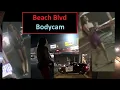 Beach Blvd Bodycam Orange County California