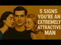 11 Signs You re an Extremely Attractive Man