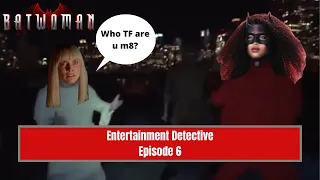 entertainment detective episode 6 batwoman season 2