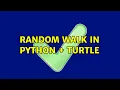Random walk in Python turtle 3 Solutions