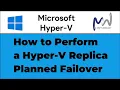 43 How to Perform a Hyper-V Replica Planned Failover