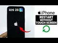 iOS 26 How to Restart iPhone Without Touch Screen Forced Restart