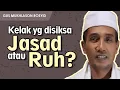 Download Lagu SETELAH MATI, YANG DISIKSA APAKAH JASAD ATAU RUH ? | Gus Mukhlason Rosyid