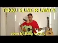 Cover Lagu Bugis ( Tekku Giling Rilaing'e ) versi Bang Acustic